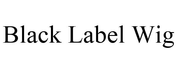 Trademark Logo BLACK LABEL WIG