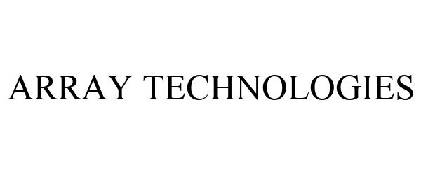  ARRAY TECHNOLOGIES