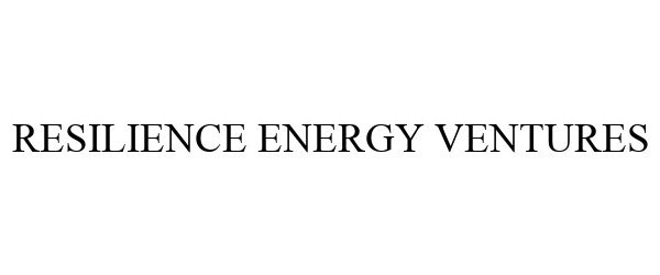 Trademark Logo RESILIENCE ENERGY VENTURES