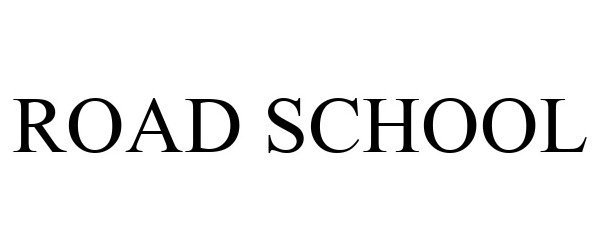 Trademark Logo ROAD SCHOOL