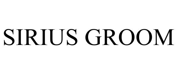 Trademark Logo SIRIUS GROOM