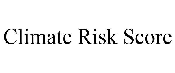 Trademark Logo CLIMATE RISK SCORE