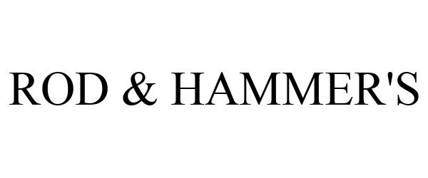 Trademark Logo ROD & HAMMER'S