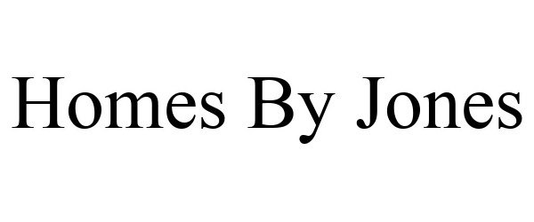 Trademark Logo HOMES BY JONES