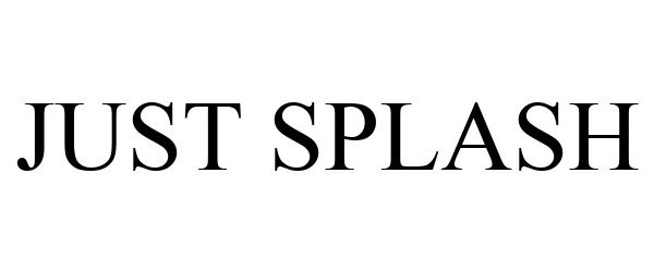 Trademark Logo JUST SPLASH