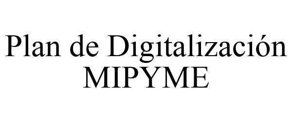 Trademark Logo PLAN DE DIGITALIZACIÓN MIPYME