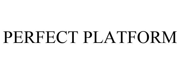 Trademark Logo PERFECT PLATFORM