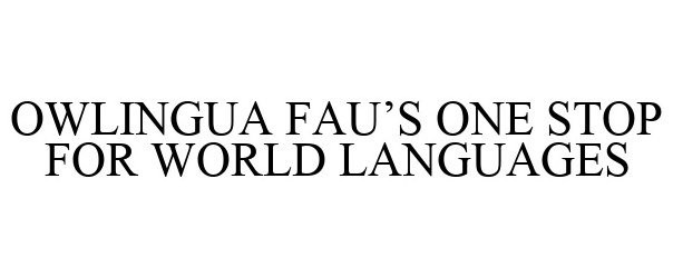  OWLINGUA FAU'S ONE STOP FOR WORLD LANGUAGES