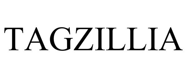 Trademark Logo TAGZILLIA
