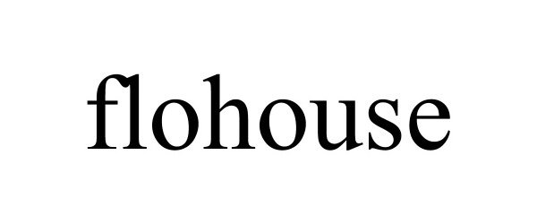 Trademark Logo FLOHOUSE