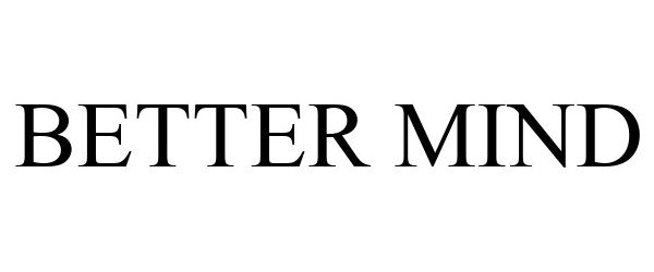Trademark Logo BETTER MIND