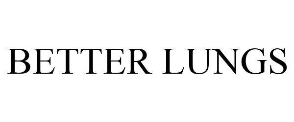 Trademark Logo BETTER LUNGS