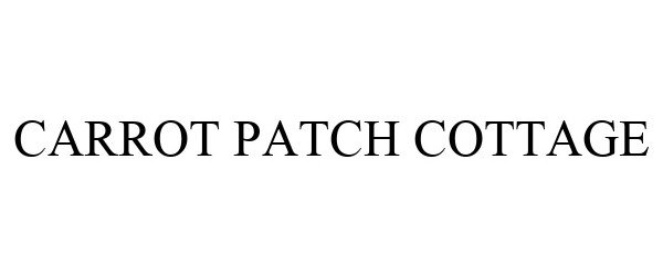 Trademark Logo CARROT PATCH COTTAGE