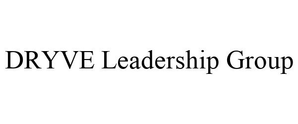 Trademark Logo DRYVE LEADERSHIP GROUP