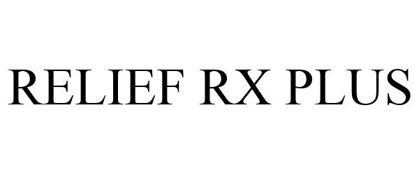 Trademark Logo RELIEF RX PLUS