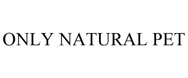 Trademark Logo ONLY NATURAL PET