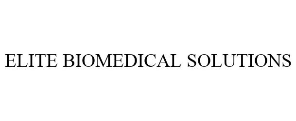Trademark Logo ELITE BIOMEDICAL SOLUTIONS