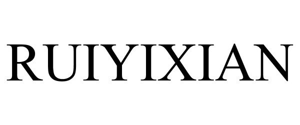 Trademark Logo RUIYIXIAN