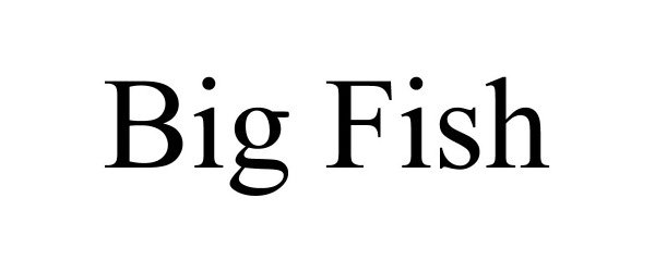 BIG FISH