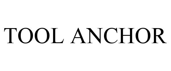 Trademark Logo TOOL ANCHOR