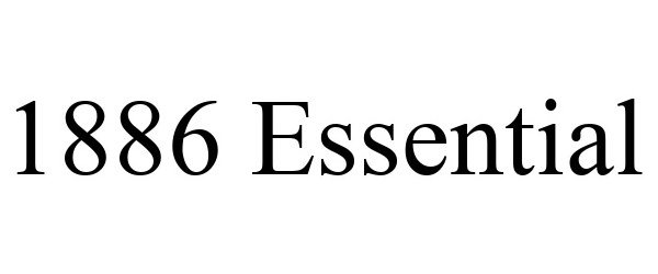 Trademark Logo 1886 ESSENTIAL