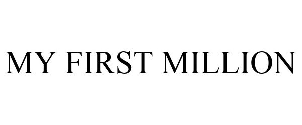  MY FIRST MILLION