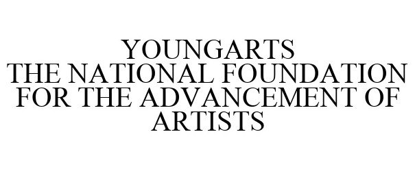  YOUNGARTS THE NATIONAL FOUNDATION FOR THE ADVANCEMENT OF ARTISTS