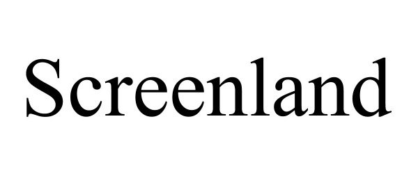 Trademark Logo SCREENLAND