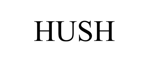 Trademark Logo HUSH