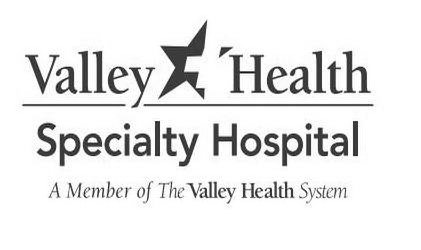  VALLEY HEALTH SPECIALTY HOSPITAL A MEMBER OF THE VALLEY HEALTH SYSTEM