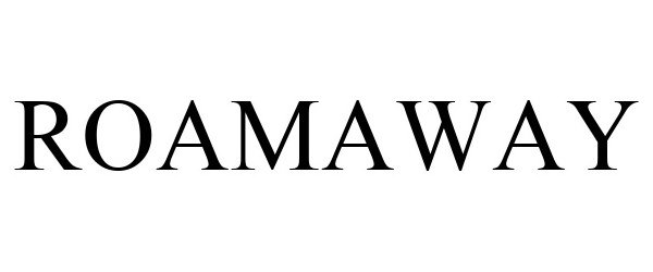 Trademark Logo ROAMAWAY
