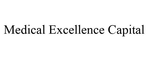 Trademark Logo MEDICAL EXCELLENCE CAPITAL