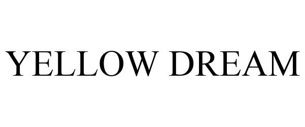 Trademark Logo YELLOW DREAM