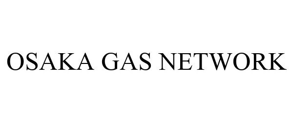 Trademark Logo OSAKA GAS NETWORK