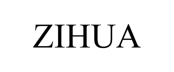 Trademark Logo ZIHUA