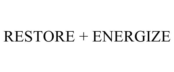 Trademark Logo RESTORE + ENERGIZE