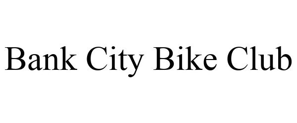 Trademark Logo BANK CITY BIKE CLUB