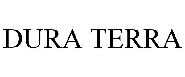 Trademark Logo DURA TERRA