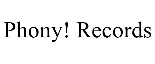 Trademark Logo PHONY! RECORDS
