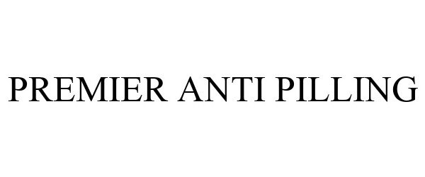 Trademark Logo PREMIER ANTI PILLING