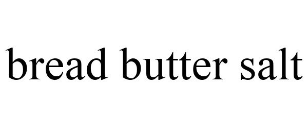  BREAD BUTTER SALT