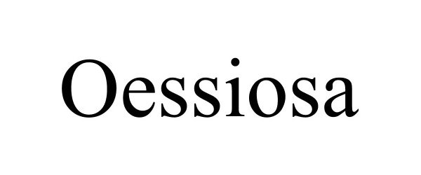 Trademark Logo OESSIOSA