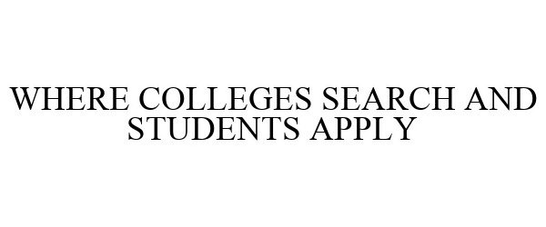 Trademark Logo WHERE COLLEGES SEARCH AND STUDENTS APPLY