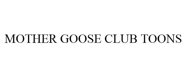  MOTHER GOOSE CLUB TOONS