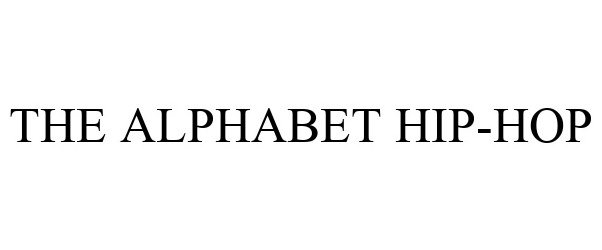  THE ALPHABET HIP-HOP