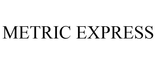 Trademark Logo METRIC EXPRESS