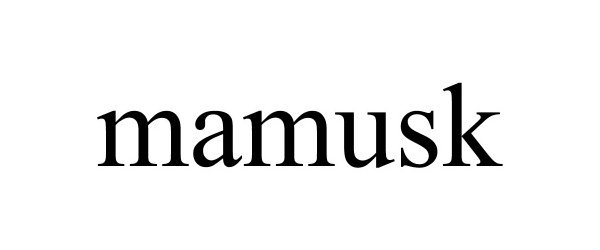Trademark Logo MAMUSK