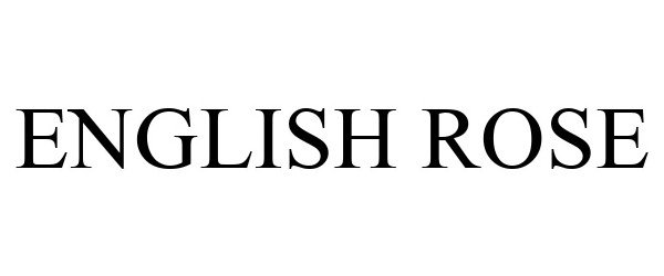 Trademark Logo ENGLISH ROSE