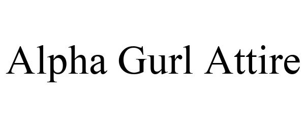 Trademark Logo ALPHA GURL ATTIRE