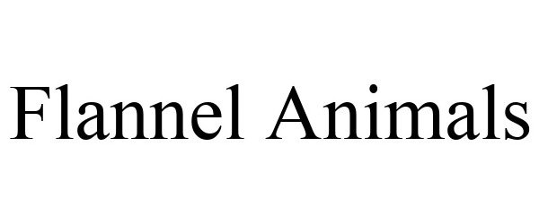  FLANNEL ANIMALS